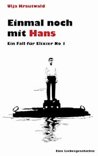 Einmal noch mit Hans - Ulja Krautwald - ebook