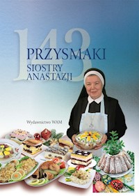 143 przysmaki Siostry Anastazji - Pustelnik Anastazja - książka