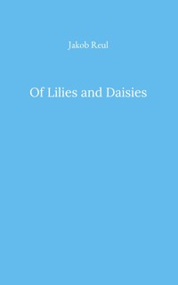 Of Lilies and Daisies - Jakob Reul - ebook