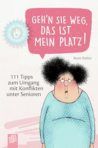 Geh'n Sie weg, das ist mein Platz! - Beate Rüther - ebook