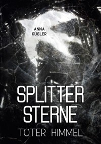 Splittersterne - Anna Kügler - ebook
