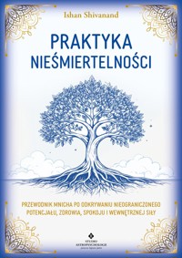 Praktyka nieśmiertelności - Ishan Shivanand - książka