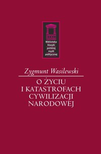 O życiu i katastrofach cywilizacji narodowej - Wasilewski Zygmunt - książka