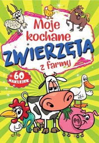 Moje kochane zwierzęta z farmy - zbiorowa praca - książka