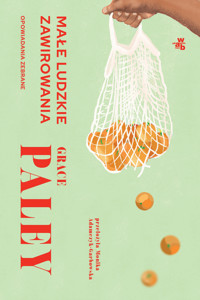 Małe ludzkie zawirowania. Opowiadania zebrane - Grace Paley - książka
