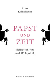 Papst und Zeit - Otto Kallscheuer - ebook