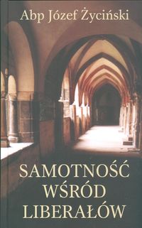 Samotność wśród liberałów - Józef Życiński - książka