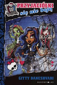Monster High Przyjaciółki się nie boją - Gitty Daneshvari - książka