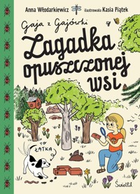 Zagadka opuszczonej wsi. Gaja z Gajówki. Tom 2 - Włodarkiewicz Anna - audiobook + książka