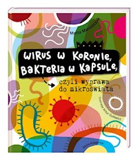 Wirus w koronie, bakteria w kapsule, czyli wyprawa do mikroświata - Maruszczak Marta - książka