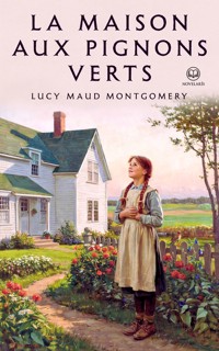 Anne de Green Gables – Tome 1 : La maison aux pignons verts (Novelaris) - Lucy Maud Montgomery - ebook