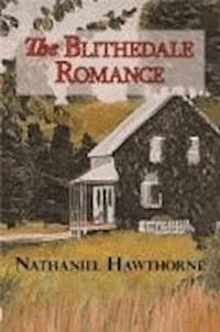 The Blithedale Romance - Nathaniel Hawthorne - darmowy ebook