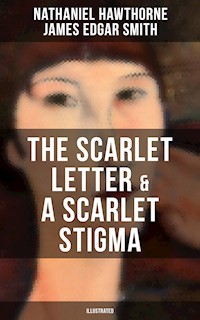 THE SCARLET LETTER & A SCARLET STIGMA (Illustrated) - Nathaniel Hawthorne - ebook
