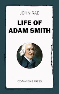 Life of Adam Smith - John Rae - ebook