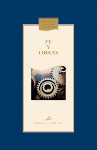 Fe y obras - Elena G. de White - ebook