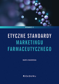 Etyczne standardy marketingu farmaceutycznego - Marta Makowska - książka