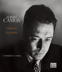 Albert Camus Samotny i Solidarny - Camus Catherine - książka