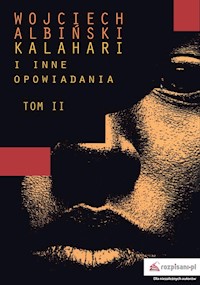 Kalahari i inne opowiadania Tom 2 - Wojciech Albiński - książka