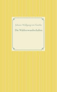 Die Wahlverwandtschaften - Johann Wolfgang von Goethe - ebook