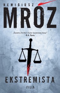 Ekstremista. Seria z Gerardem Edlingiem. Tom 3 - Remigiusz Mróz - książka