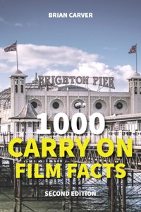 1000 Carry On Film Facts Second Edition - Brian Carver - ebook
