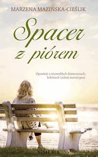 Spacer z piórem - Marzena Mazińska-Cieślik - ebook + książka