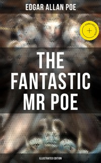 THE FANTASTIC MR POE (ILLUSTRATED EDITION) - Edgar Allan Poe - ebook