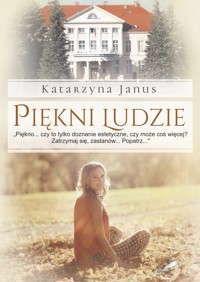Piękni ludzie - Katarzyna Janus - ebook + książka