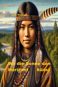 Wo die Sonne den Horizont küsst - Jörg Wanner - ebook