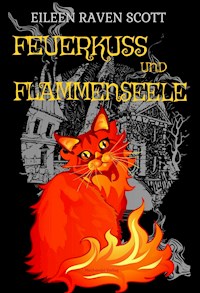 Feuerkuss und Flammenseele - Eileen Raven Scott - ebook