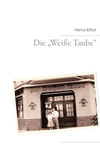Die "Weiße Taube" - Heino Elfert - ebook