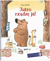 Jutro rządzę ja! Polecone z Zagranicy - Jörg Mühle - książka