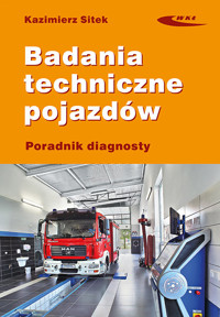 Badania techniczne pojazdów Poradnik diagnosty - Sitek Kazimierz - książka