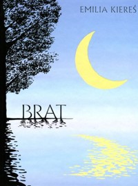 Brat - Emilia Kiereś - książka