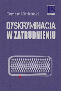 Dyskryminacja w zatrudnieniu - Tomasz Niedziński - książka