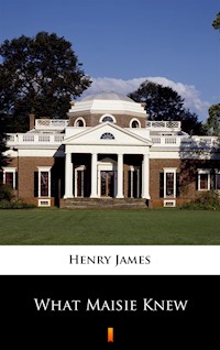 What Maisie Knew - Henry James - ebook