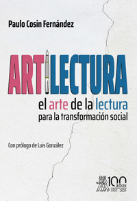 Artilectura. El arte de la lectura para la transformación social - Paulo Cosín Fernández - ebook