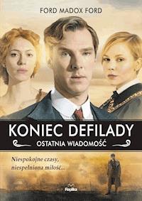 Koniec defilady. Ostatnia wiadomość - Ford Madox Ford - ebook