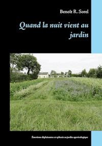 Quand la nuit vient au jardin - benoit r. sorel - ebook