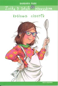 Zuźka D. Zołzik pierwszakiem. Królowa ciastek - Park Barbara - ebook