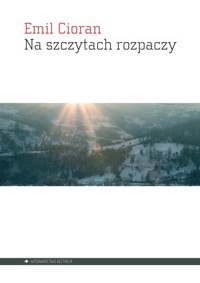 Na szczytach rozpaczy - Emil Cioran - książka