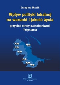 Wpływ polityki lokalnej na warunki i jakość życia - Masik Grzegorz - książka