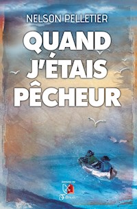 Quand j'étais pêcheur - Nelson Pelletier - ebook