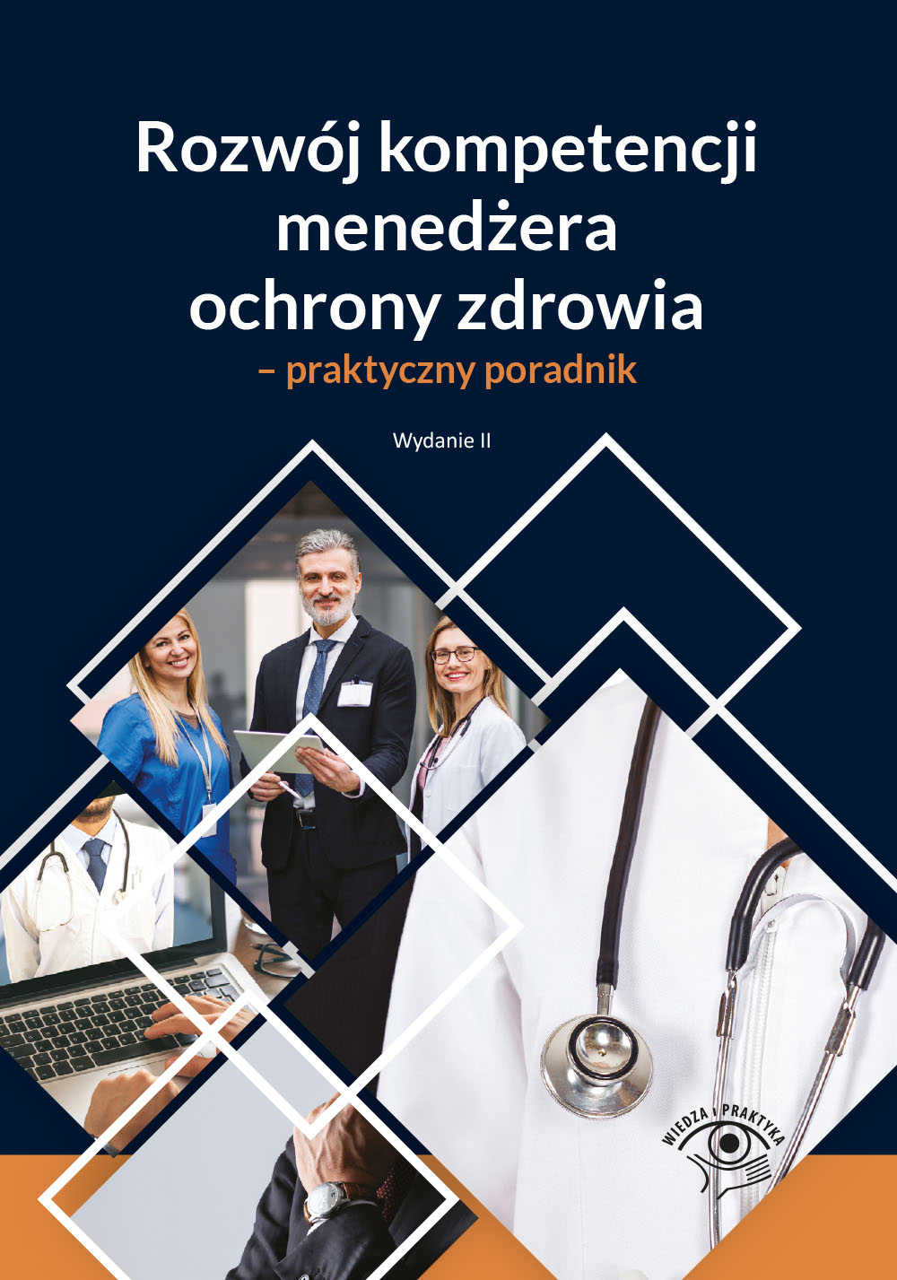 Okładka:Rozwój kompetencji menedżera ochrony zdrowia - praktyczny poradnik 