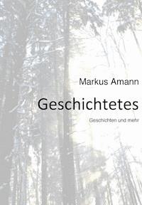 Geschichtetes - Markus Amann - ebook