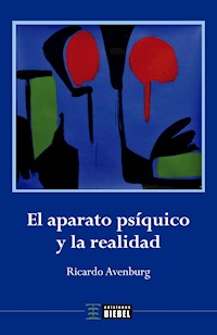 El aparato psíquico y la realidad - Ricardo Avenburg - ebook