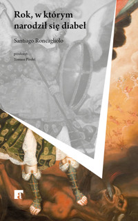 Rok, w którym narodził się diabeł - Roncagliolo Santiago - ebook + audiobook + książka