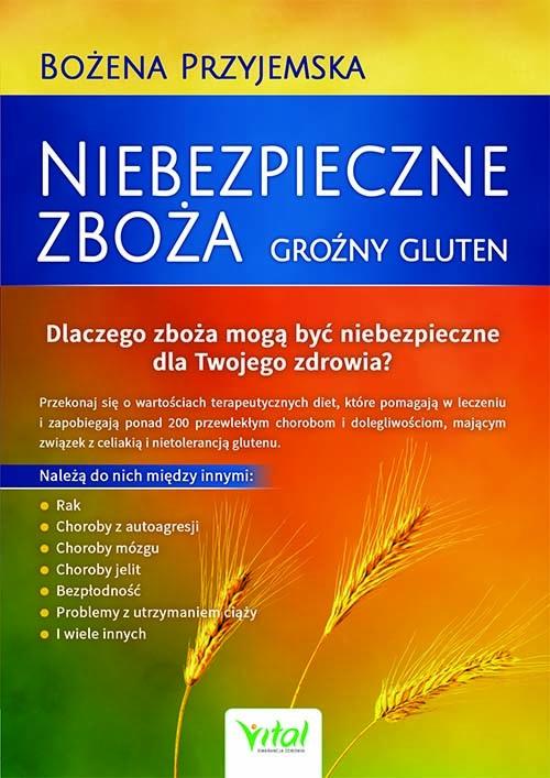 Niebezpieczne zboża. Groźny gluten - Bożena Przyjemska - książka