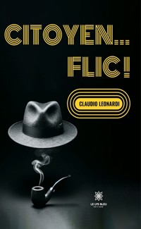 Citoyen… flic ! - Claudio Leonardi - ebook