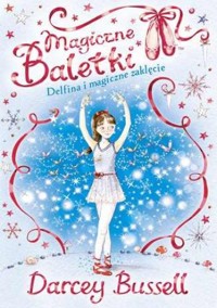 Magiczne baletki. Delfina i magiczne zaklęcie - Darcey Bussell - ebook